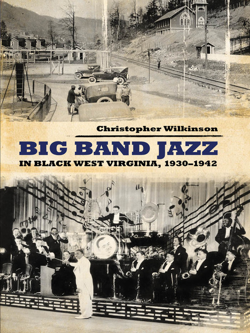 Title details for Big Band Jazz in Black West Virginia by Christopher Wilkinson - Available